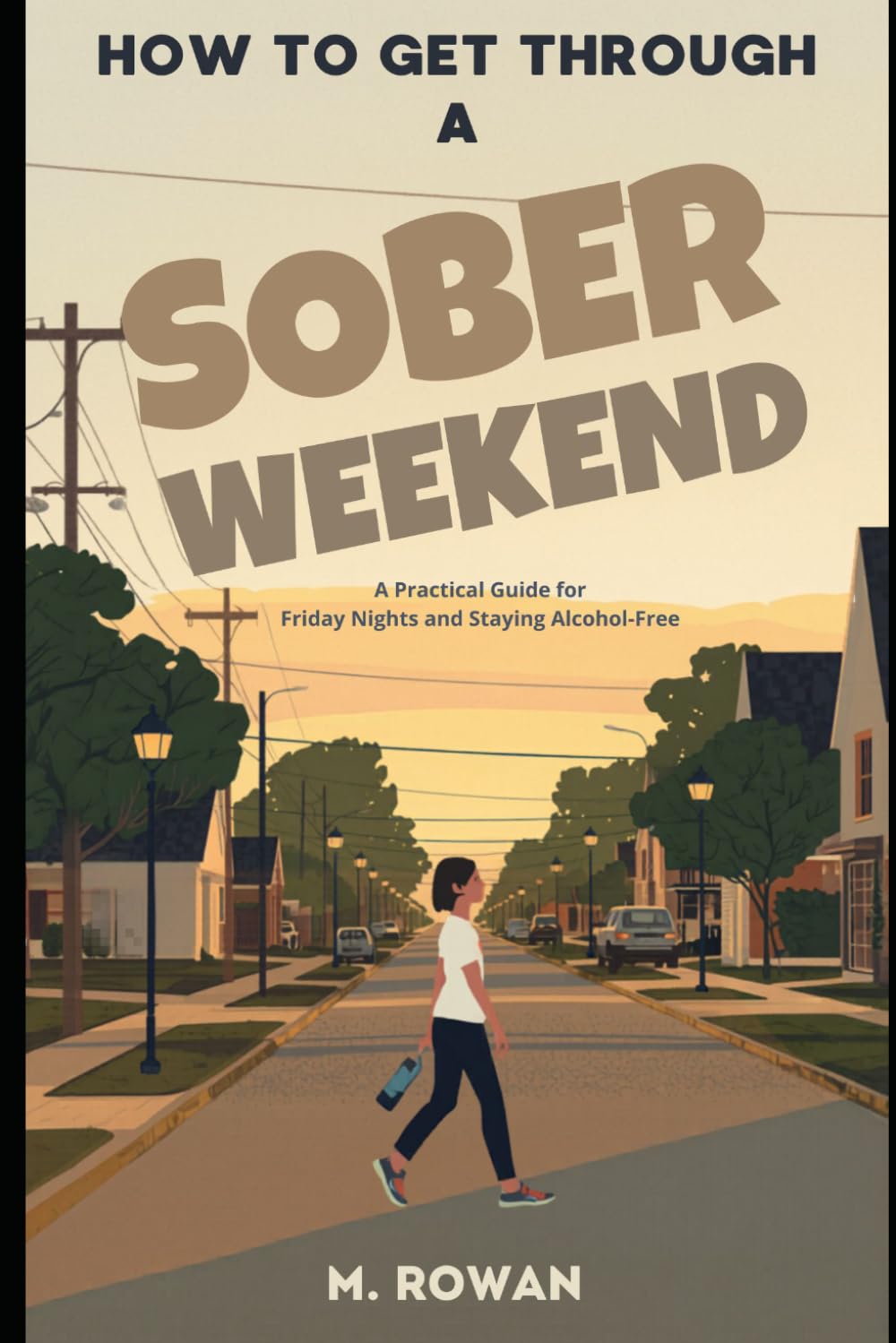 How to Get Through a Sober Weekend: A Practical Guide to Friday Nights, Social Plans, and Staying Alcohol-Free (Clear Days Again)