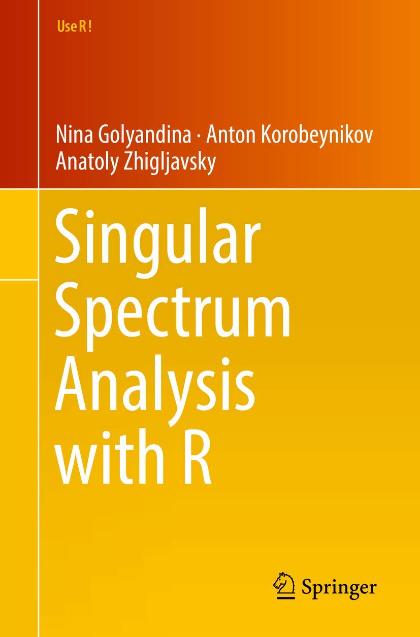 Singular Spectrum Analysis with R (Use R!)