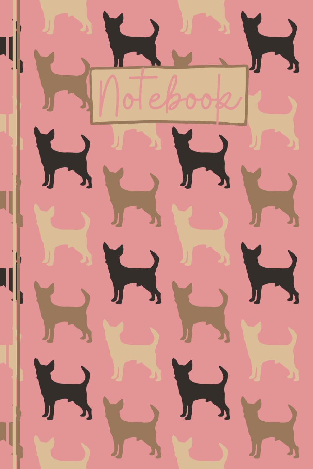 Chihuahua Notebook: Cute Chihuahua Lined Journal, The Perfect Novelty Chihuahua Gift for a Dog Lover or Pet Owner - Pink