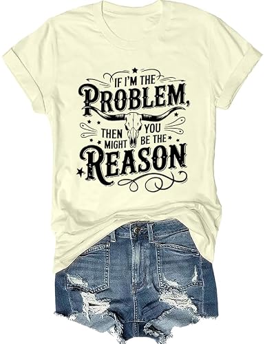 I'm The Problem Shirt If I'm The Problem T Shirt