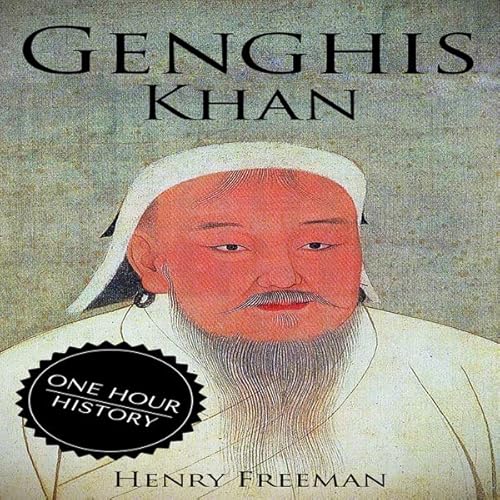 Genghis Khan: A Life from Beginning to End Audiolivro Por Henry Freeman capa