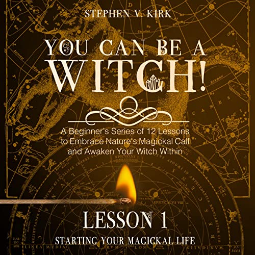 You Can Be a Witch!: Lesson 1 - Starting Your Magickal Life by Stephen V. Kirk episode artwork