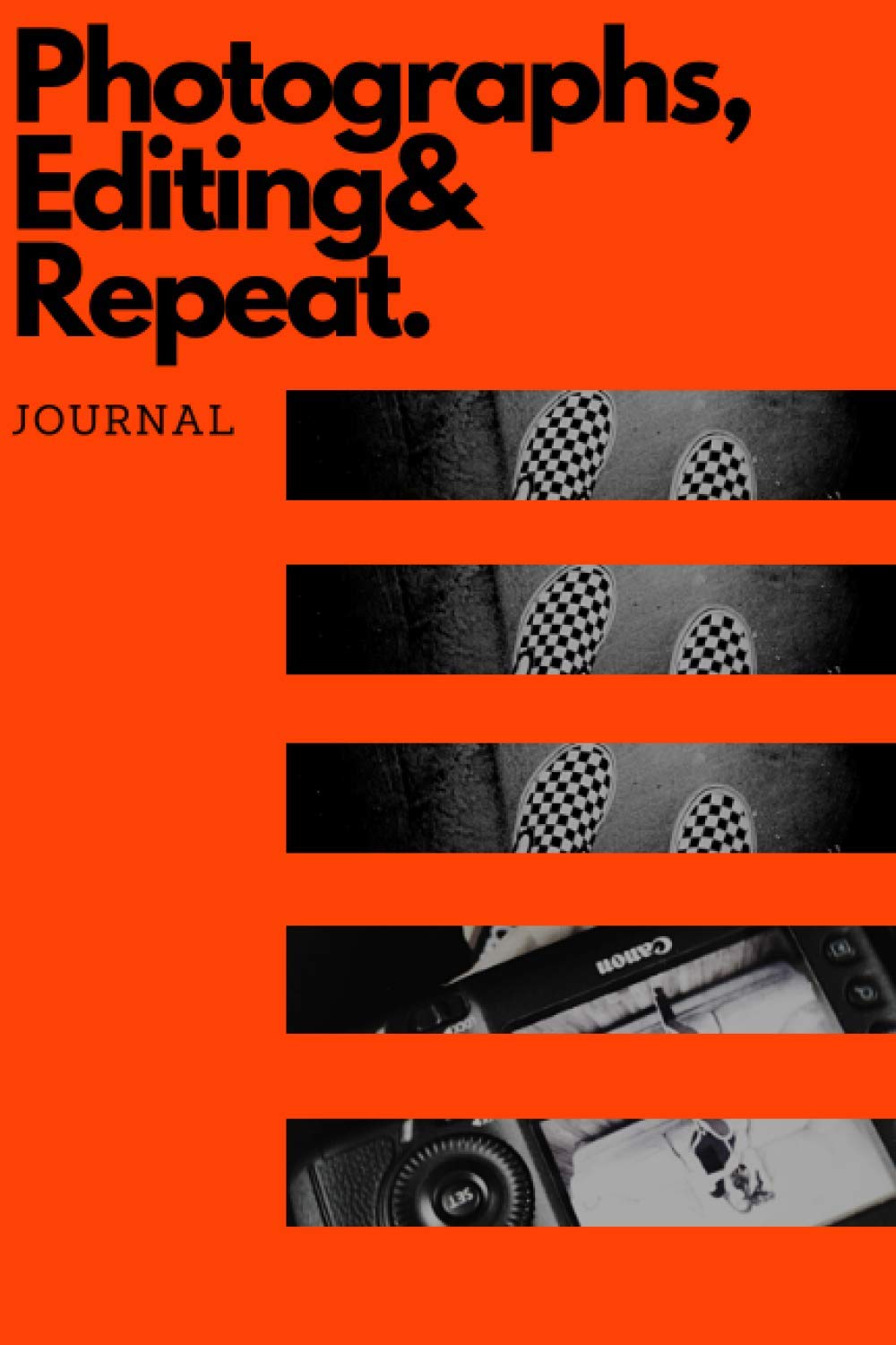 Photographs, Editing & Repeat Writing Journal
