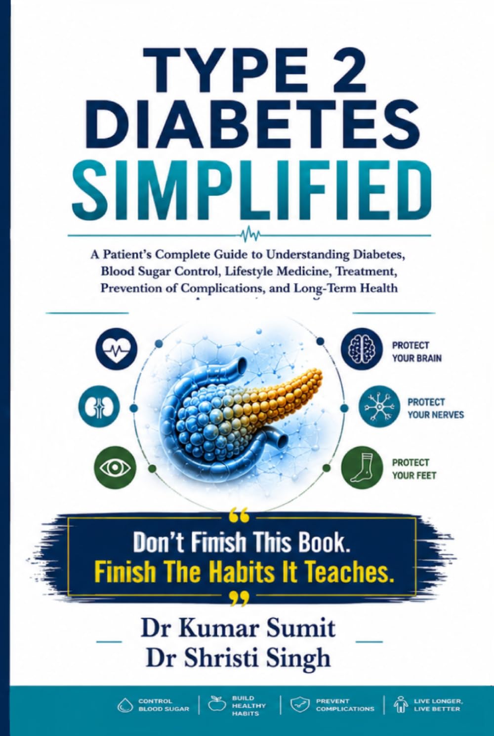 TYPE 2 DIABETES SIMPLIFIED: A Patient's Complete Guide to Understanding Diabetes, Blood Sugar Control, Lifestyle Medicine, Treatment, Prevention of ... and Long-Term Health (Doctor Clinical Series)