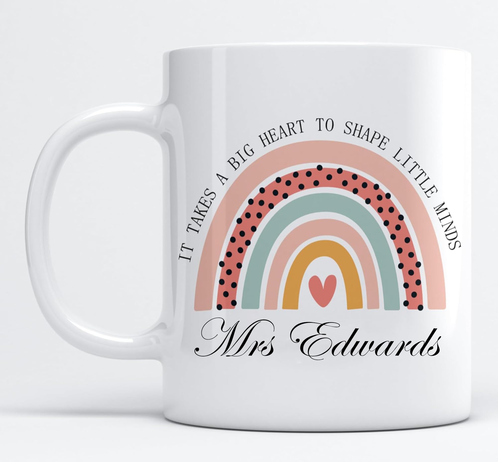 EKAM Personalised Teacher Mug “It Takes a Big Heart to Shape Little Minds” End of School Year Teacher Gift Customise with Teacher’s Name - Mug Gift for Teachers (11oz) (Design 3)
