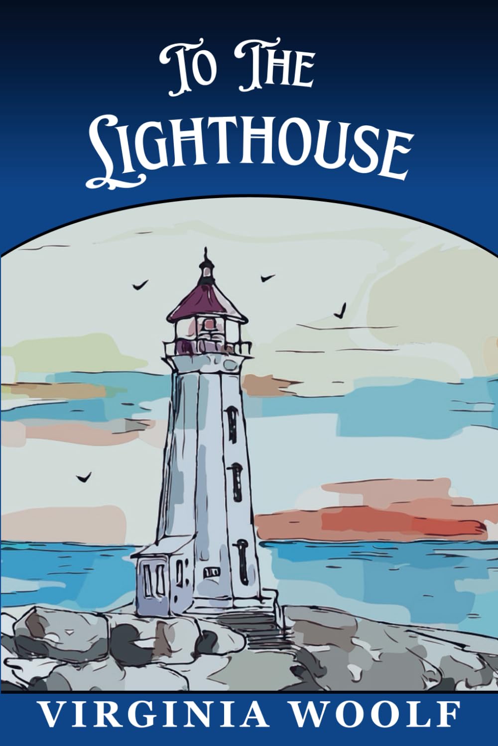 To The Lighthouse: Virginia Woolf's Classic