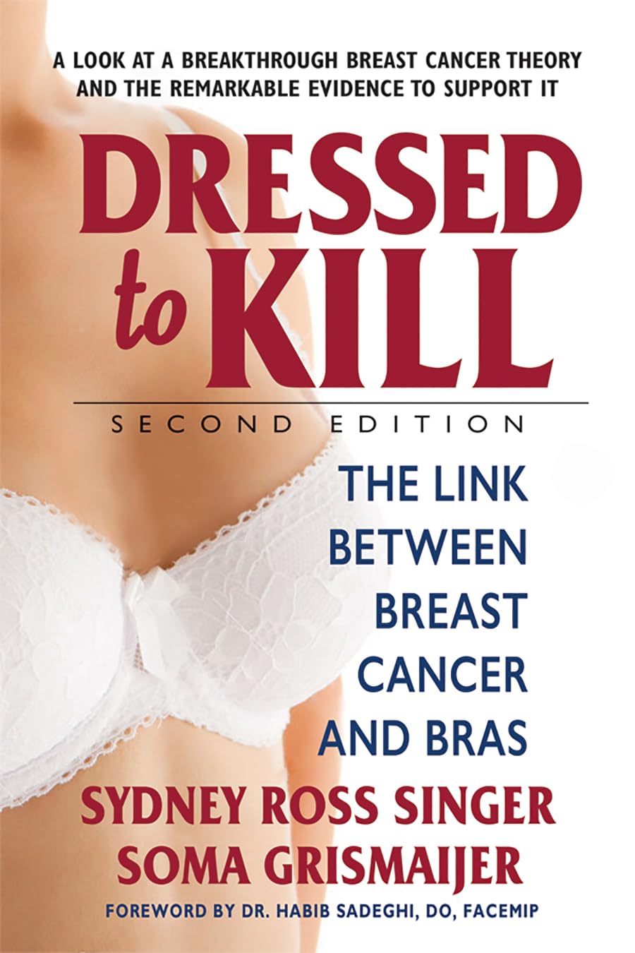 Dressed to Kill: The Link Between Breast Cancer and Bras Paperback – November 1, 2017