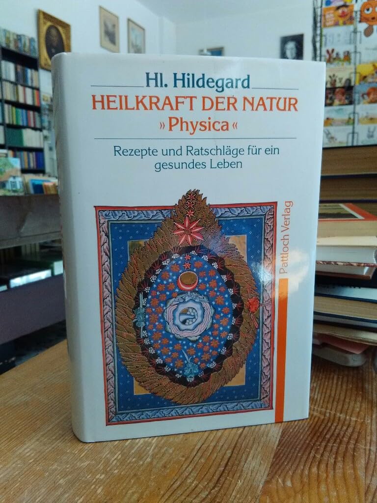 Hildegard von Bingen - Heilkraft der Natur - Physica