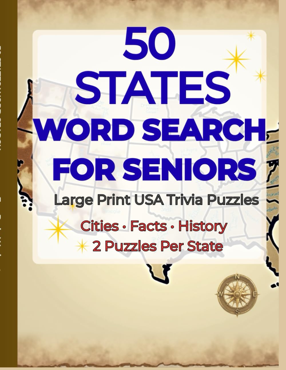 50 States Word Search for Seniors: Large Print USA Trivia Puzzles Cities • Facts • History 2 Puzzles Per State (Fun Brain Workouts -- The Celebration Puzzle Series for Seniors)