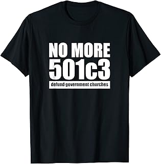 No More 501c3 - Defund Government Churches T-Shirt