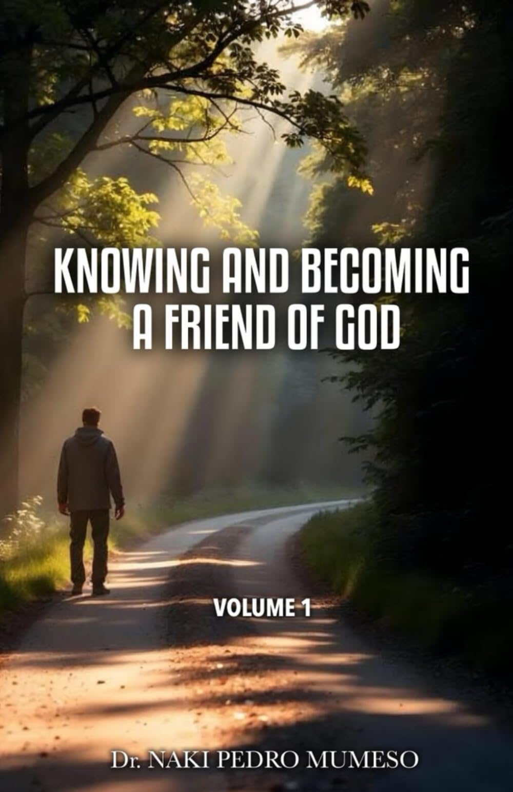 KNOWING AND BECOMING A FRIEND OF GOD