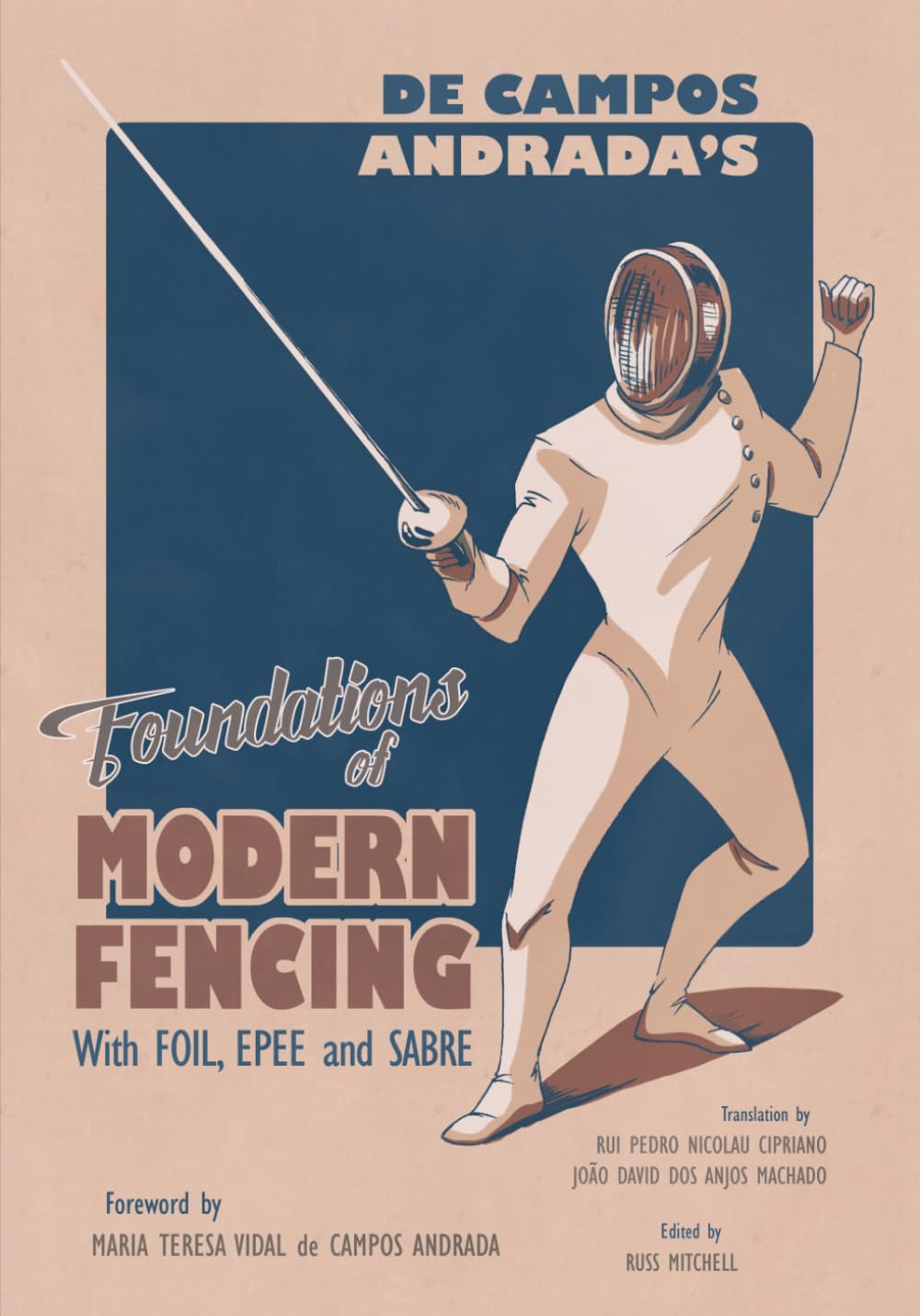 de Campos Andrada's "Foundations of Modern Fencing": With Foil, Epee, and Sabre