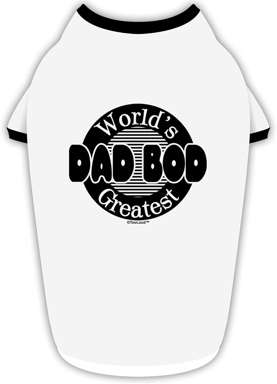 TOOLOUD Worlds Greatest Dad BOD Cotton Dog Shirt White with Black Large