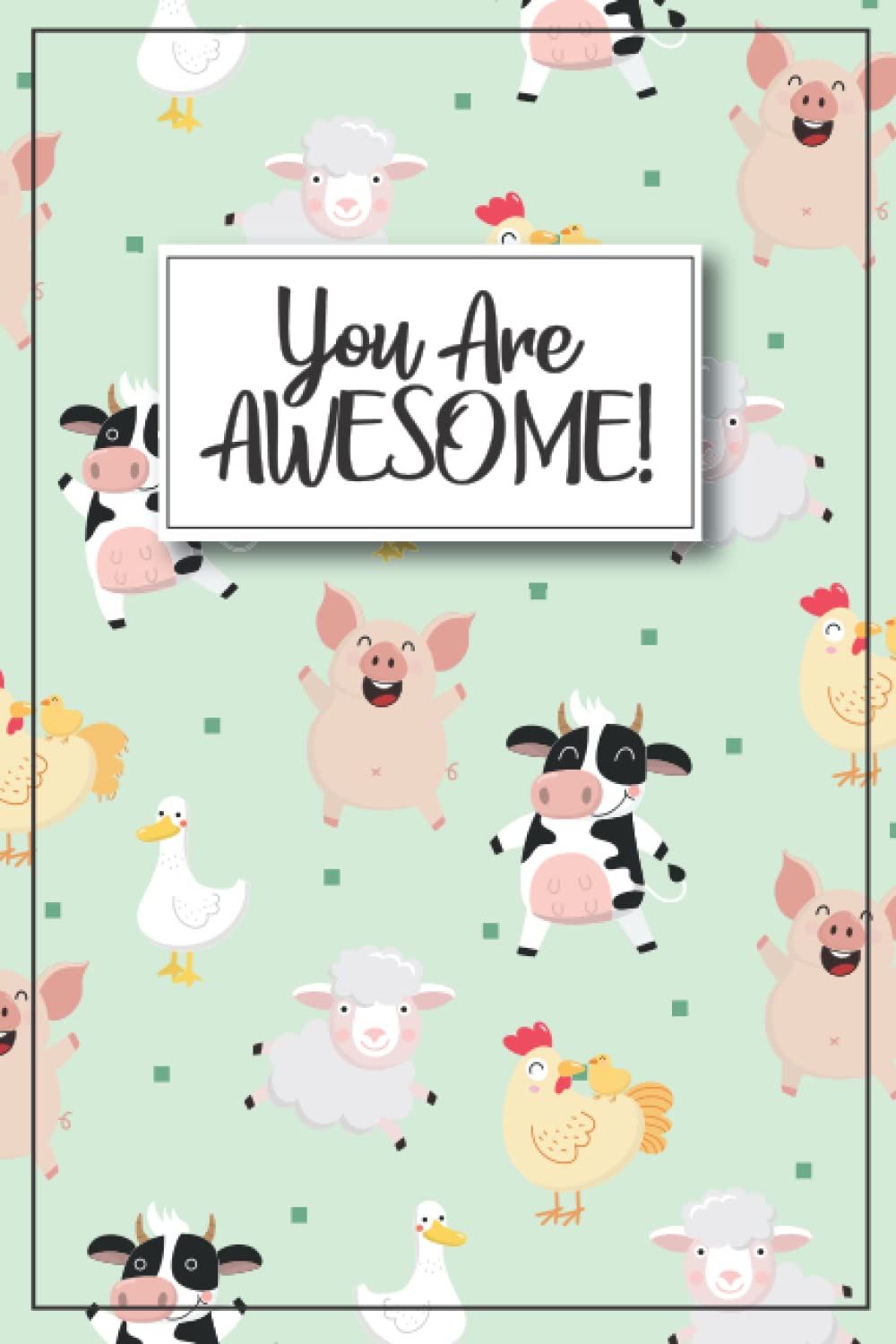 Happy Farm Animals Journal - You are Awesome!: Farm Animals Notebook, Farm animal gifts for women, farm kids gift, Dancing animals gifts for kids, ...