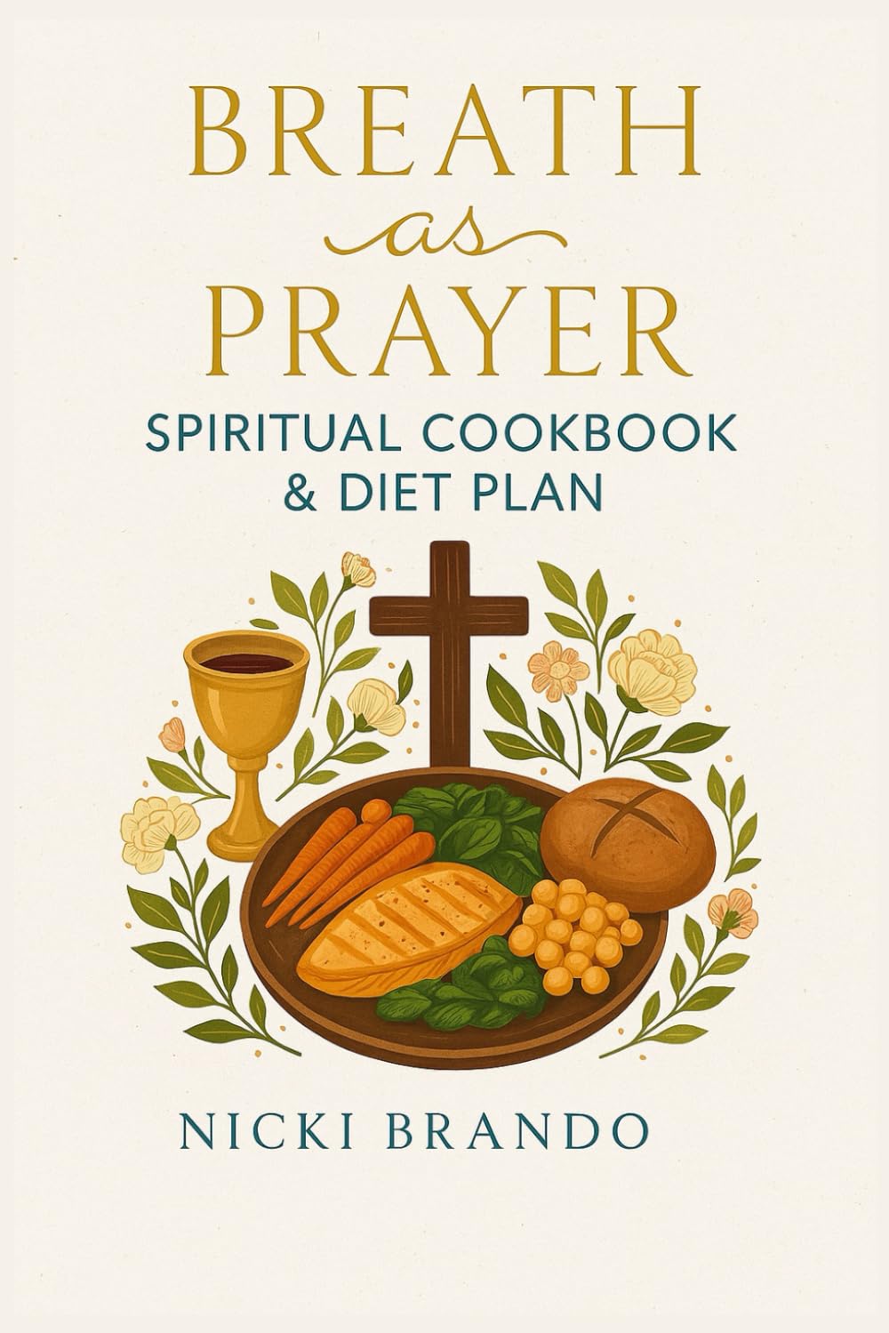 Breath as Prayer Spiritual Cookbook & Diet Plan: A Sacred Rhythm of Eating, Stillness, and Scripture to Calm the Body and nourish the Soul | with 30 ... Inspired by the Teachings of Jennifer Tucker