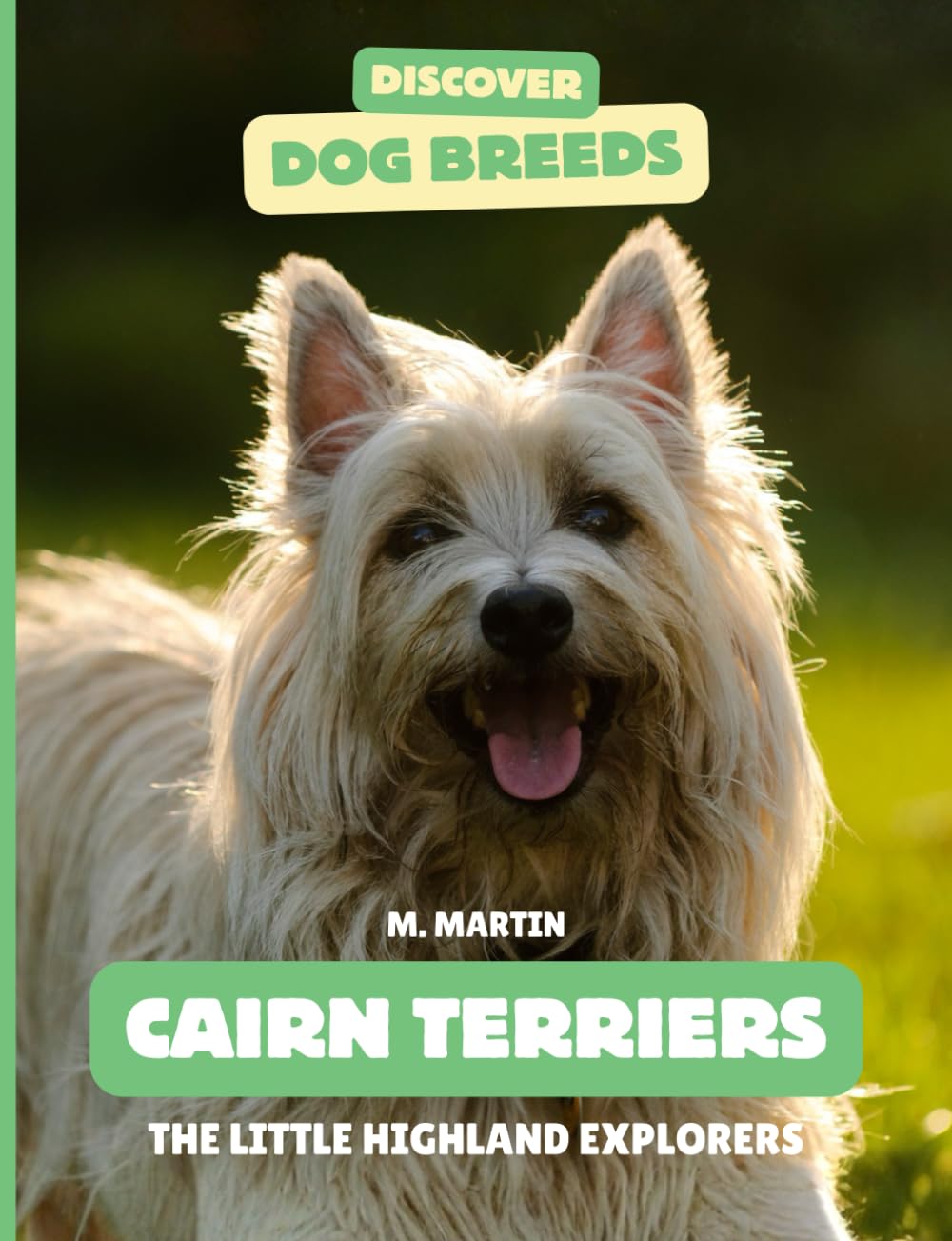 Cairn Terriers: The Little Highland Explorer (Discover Dog Breeds)