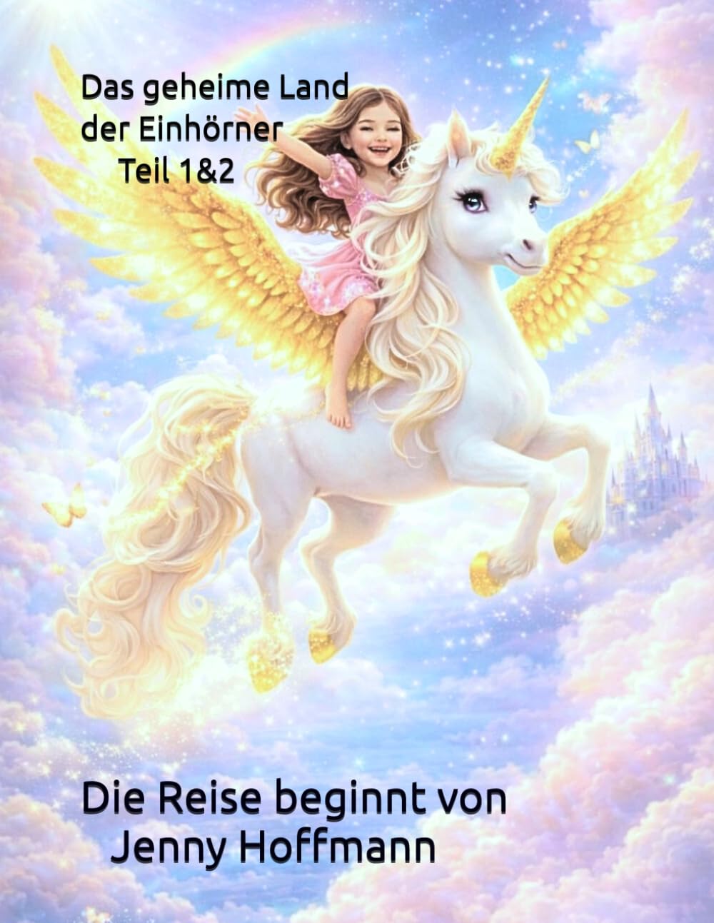 Das geheime Land der Einhörner Teil 1&2: Die Reise beginnt