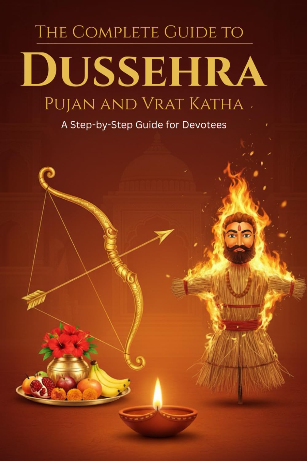 The Complete Guide to Dussehra Pujan and Vrat Katha: A Step-by-Step Guide for Devotees