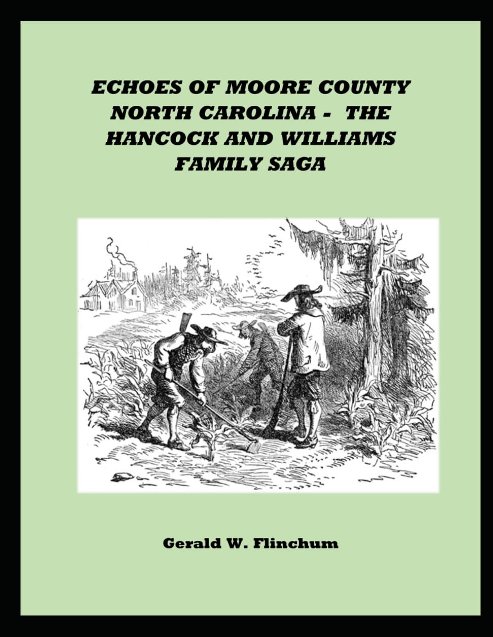 Echoes Of Moore County North Carolina: The Hancock And Williams Family Saga