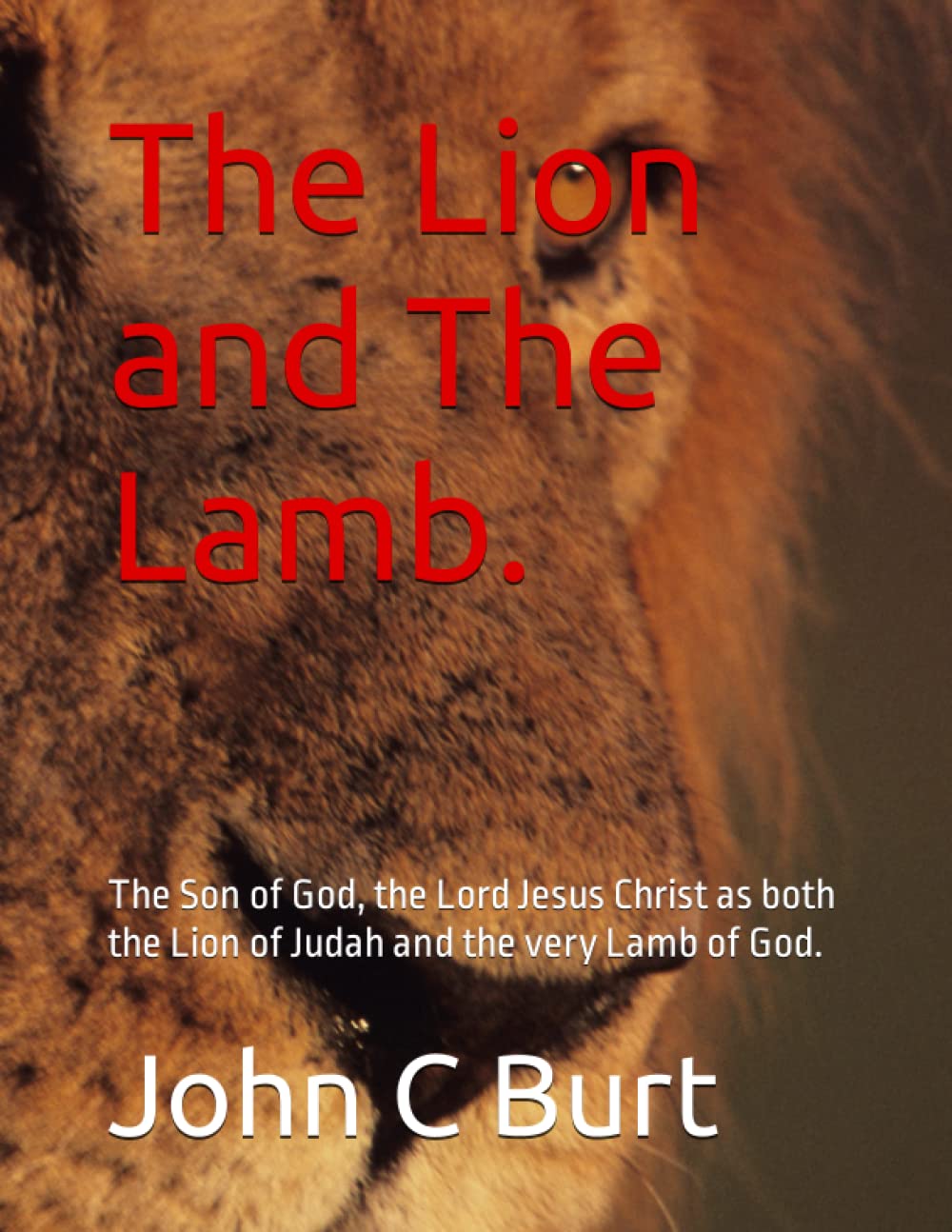 The Lion and The Lamb.: The Son of God, the Lord Jesus Christ as both the Lion of Judah and the very Lamb of God.