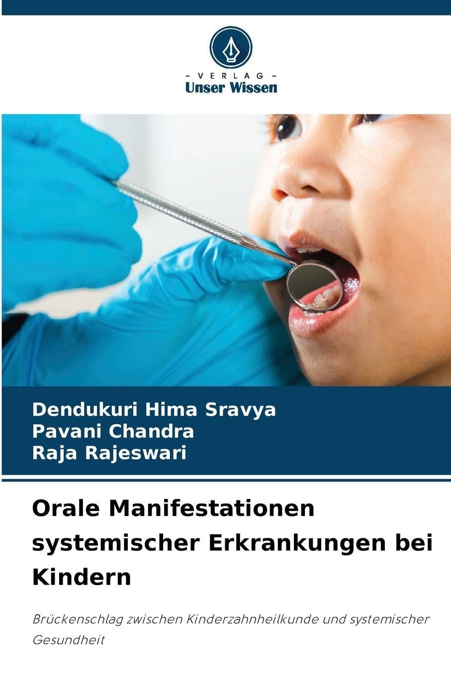 Orale Manifestationen systemischer Erkrankungen bei Kindern: Brückenschlag zwischen Kinderzahnheilkunde und systemischer Gesundheit
