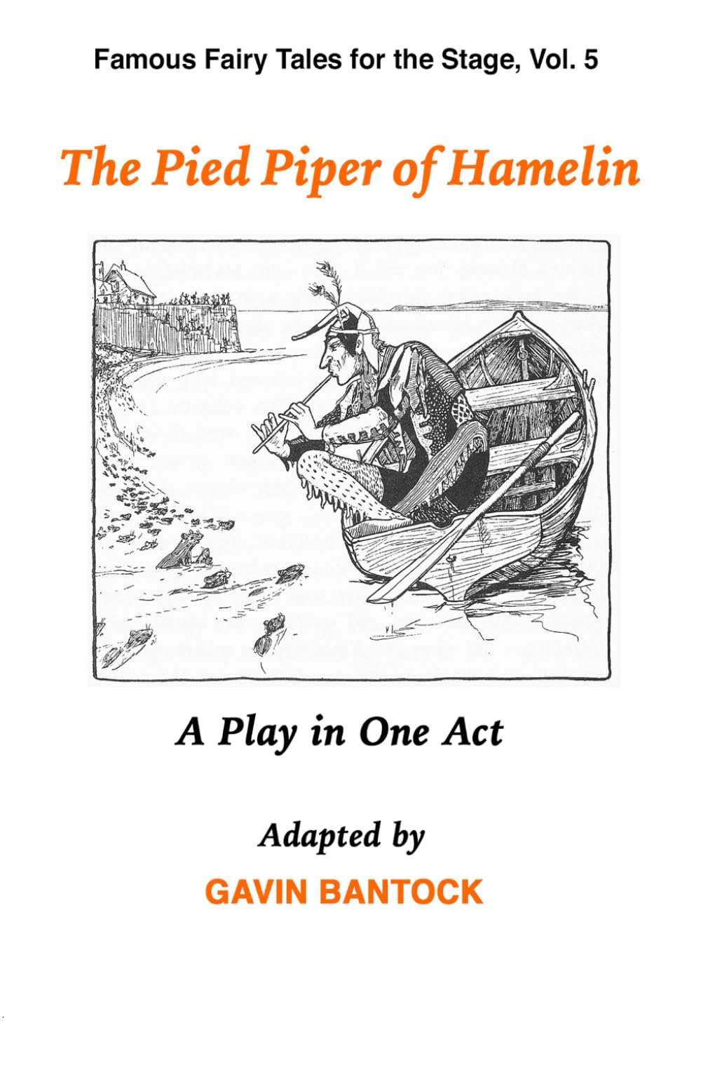THE PIED PIPER OF HAMELIN, A Play in One Act: Famous Fairy Tales for the Stage, Vol. 5 (COLOUR EDITION)