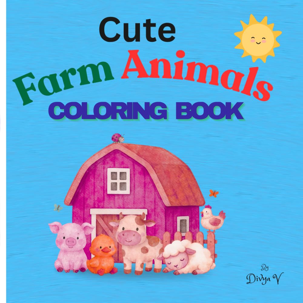 Cute Farm Animals Coloring Book: Fun, Cute & Easy Coloring Pages for Kids Ages 3-8