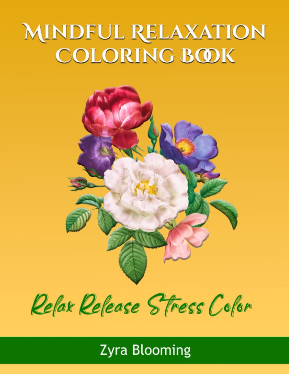 Mindful Relaxation Coloring Book: Relax. Unwind Color 80 pages of flowers, fairies and fun