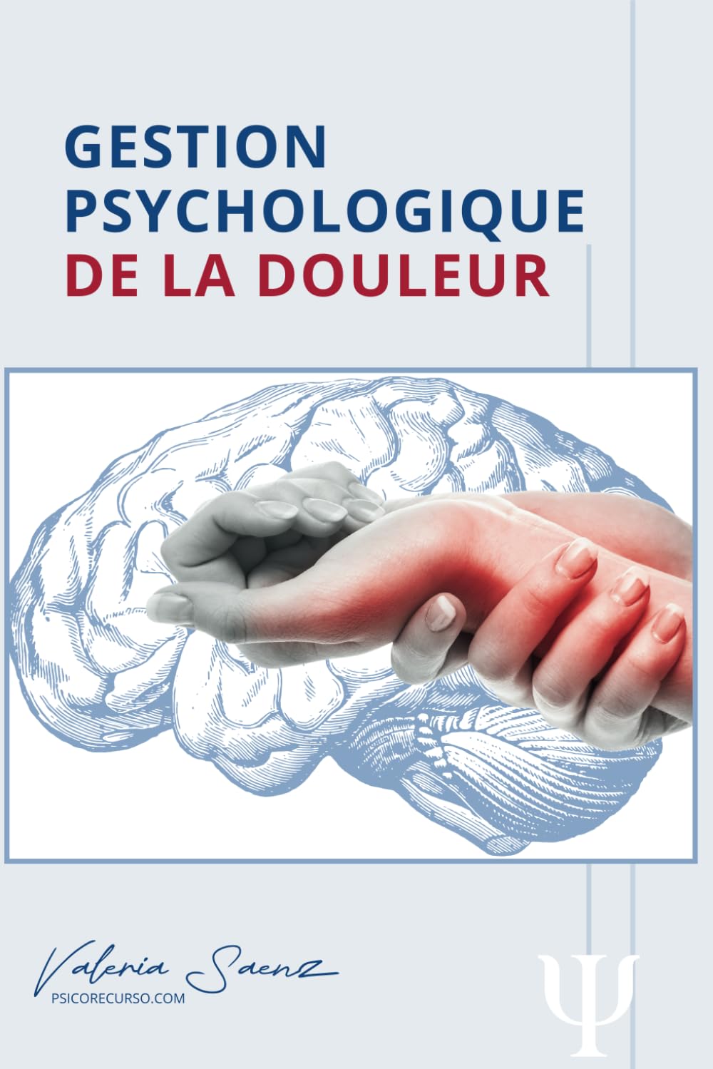 Gestion psychologique de la douleur (French Edition)