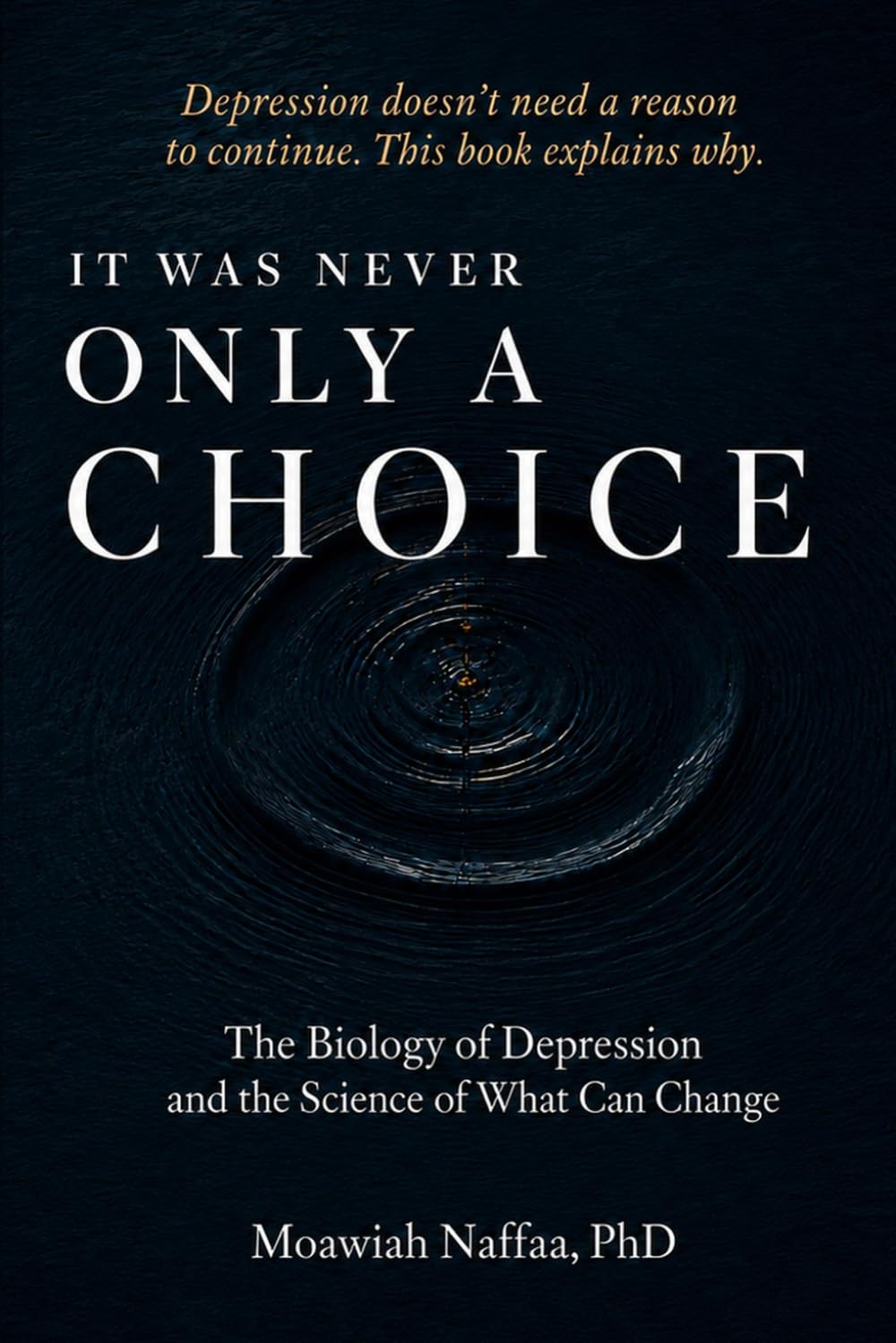 It Was Never Only a Choice: The Biology of Depression and the Science of What Can Change