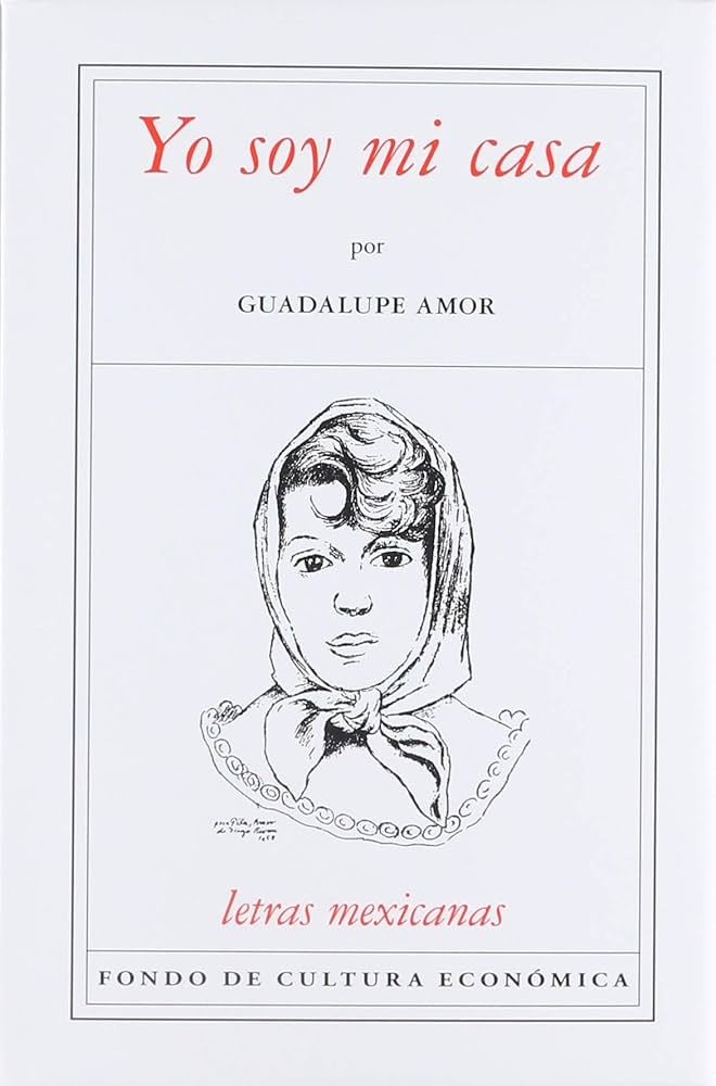 Yo Soy Mi Casa : AMOR, GUADALUPE: Amazon.es: Libros