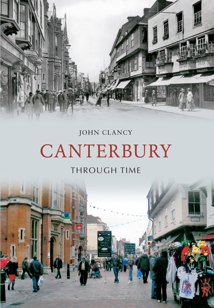 Canterbury Through Time,Clancy, John John Clancy,
