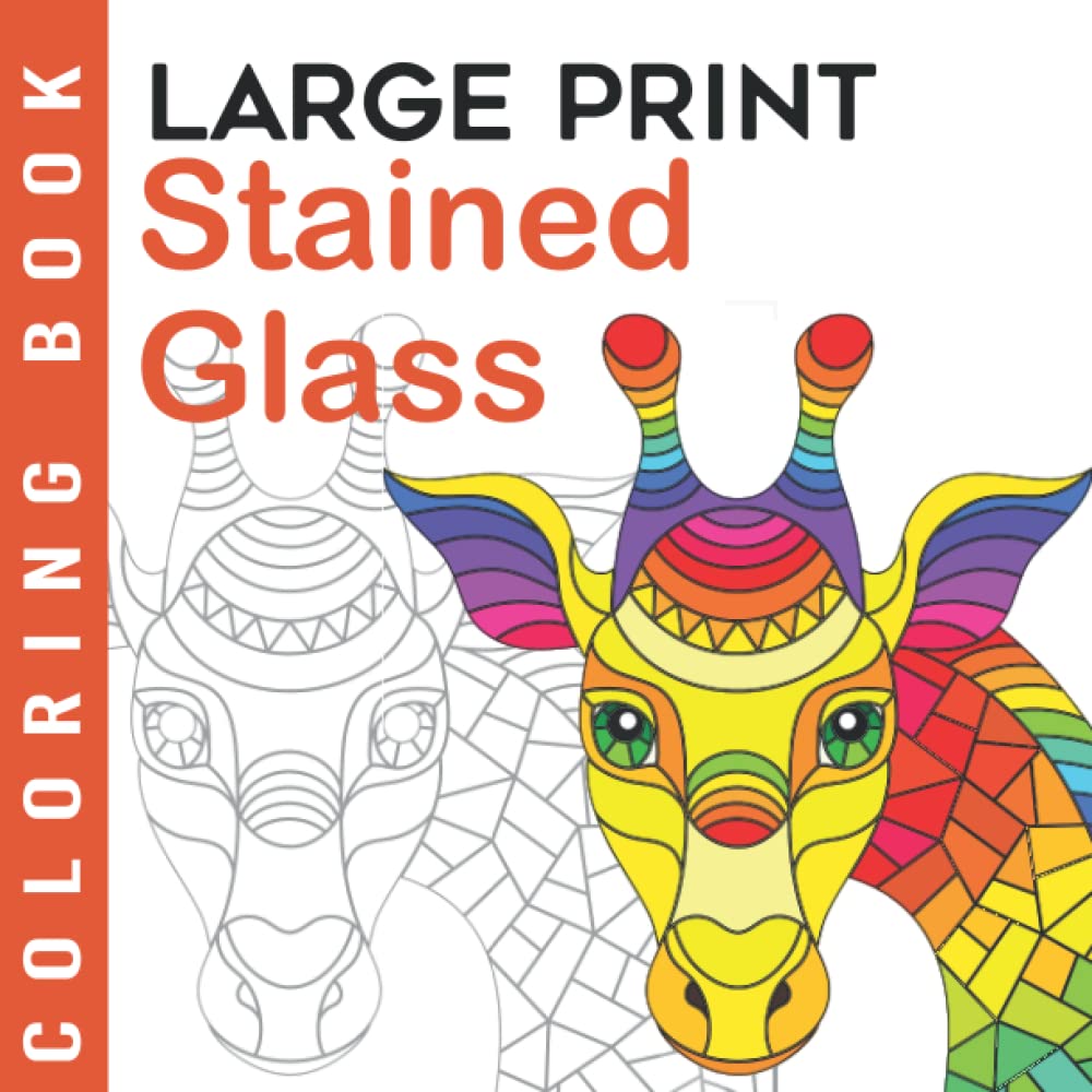 Stained Glass | Large Print Coloring Book: Easy And Simple Adult Coloring Book For Beginners, Seniors, Dementia, Alzheimer’s and Parkinson’s Patients ... Coloring Books For Seniors And Beginners)