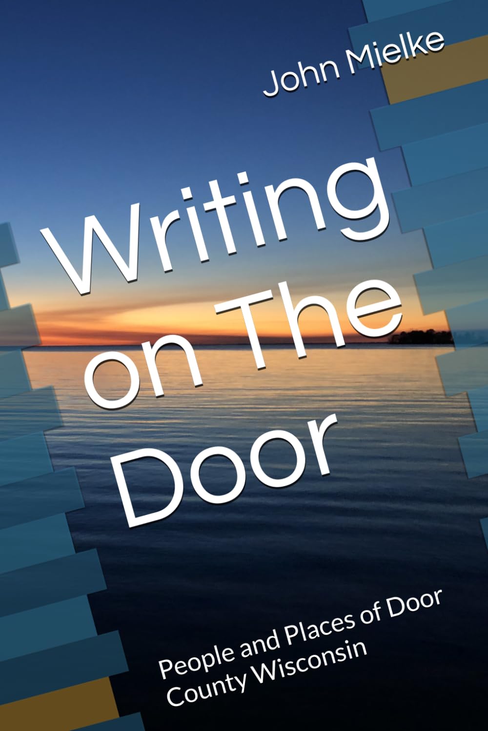 Writing on The Door: People and Places of Door County Wisconsin