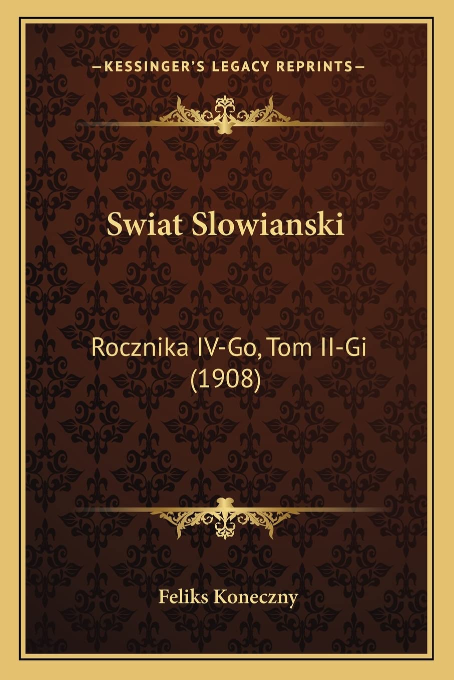 Swiat Slowianski: Rocznika IV-Go, Tom II-Gi (1908)