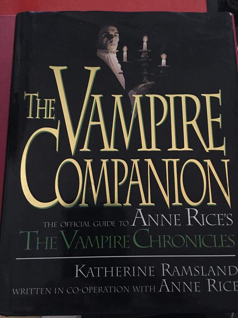 Vampire Companion: Official Guide to Anne Rice's "Vampire Chronicles"