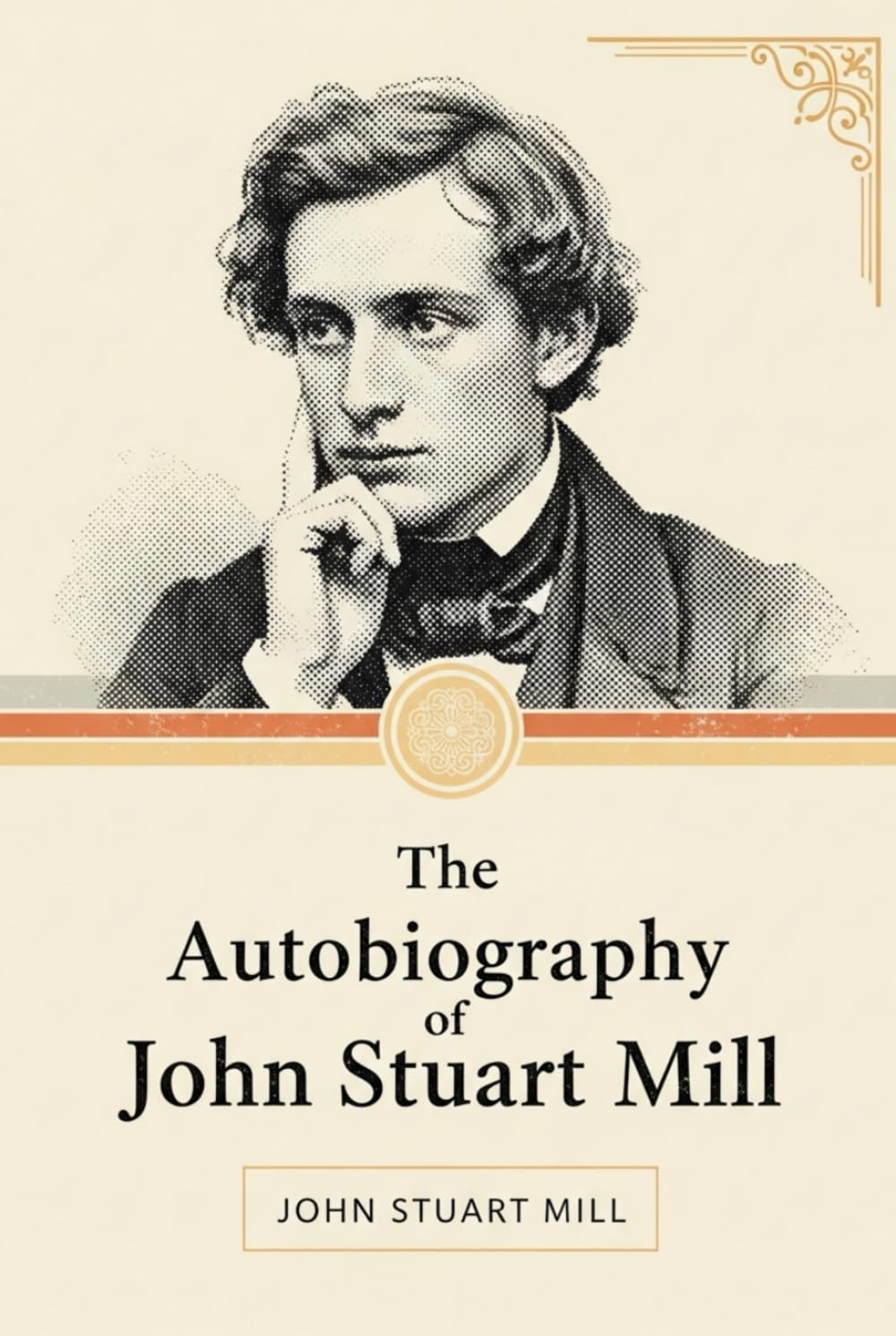 The Autobiography of John Stuart Mill