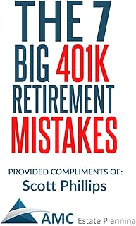 The 7 Big 401k Retirement Mistakes: Provide Compliments of Scott Phillips