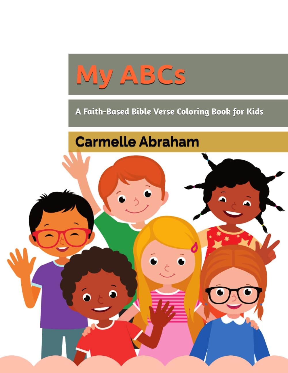 My ABCs: A Faith-Based Bible Verse Coloring Book for kids