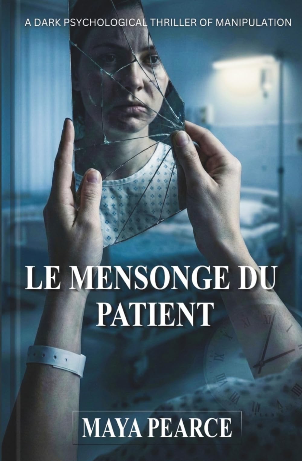 LE MENSONGE DU PATIENT: Un Thriller Psychologique Sombre Sur La Manipulation