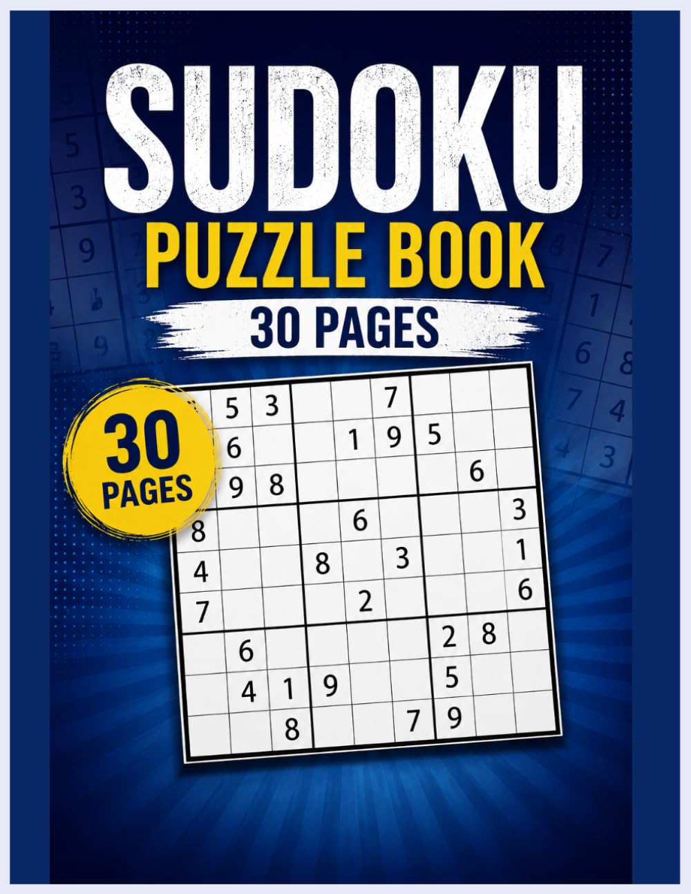 Sudoku Puzzle Book: 30 Fun and Challenging Sudoku Puzzles for Adults, Teens, and Seniors: Boost Your Brain, Improve Focus, and Enjoy Hours of Logic Puzzle Fun