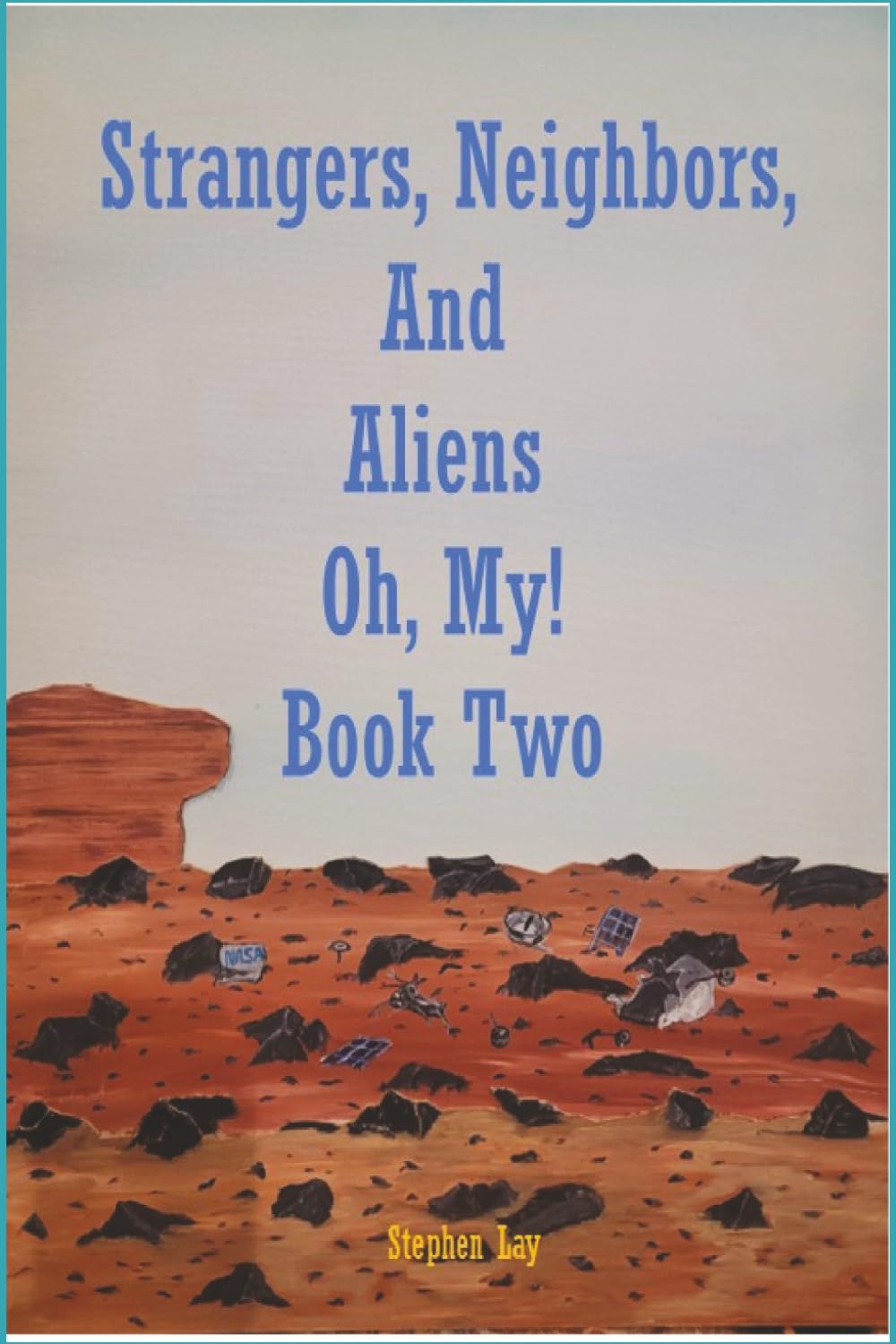 Strangers, Neighbors, and Aliens. Oh, My! Book Two