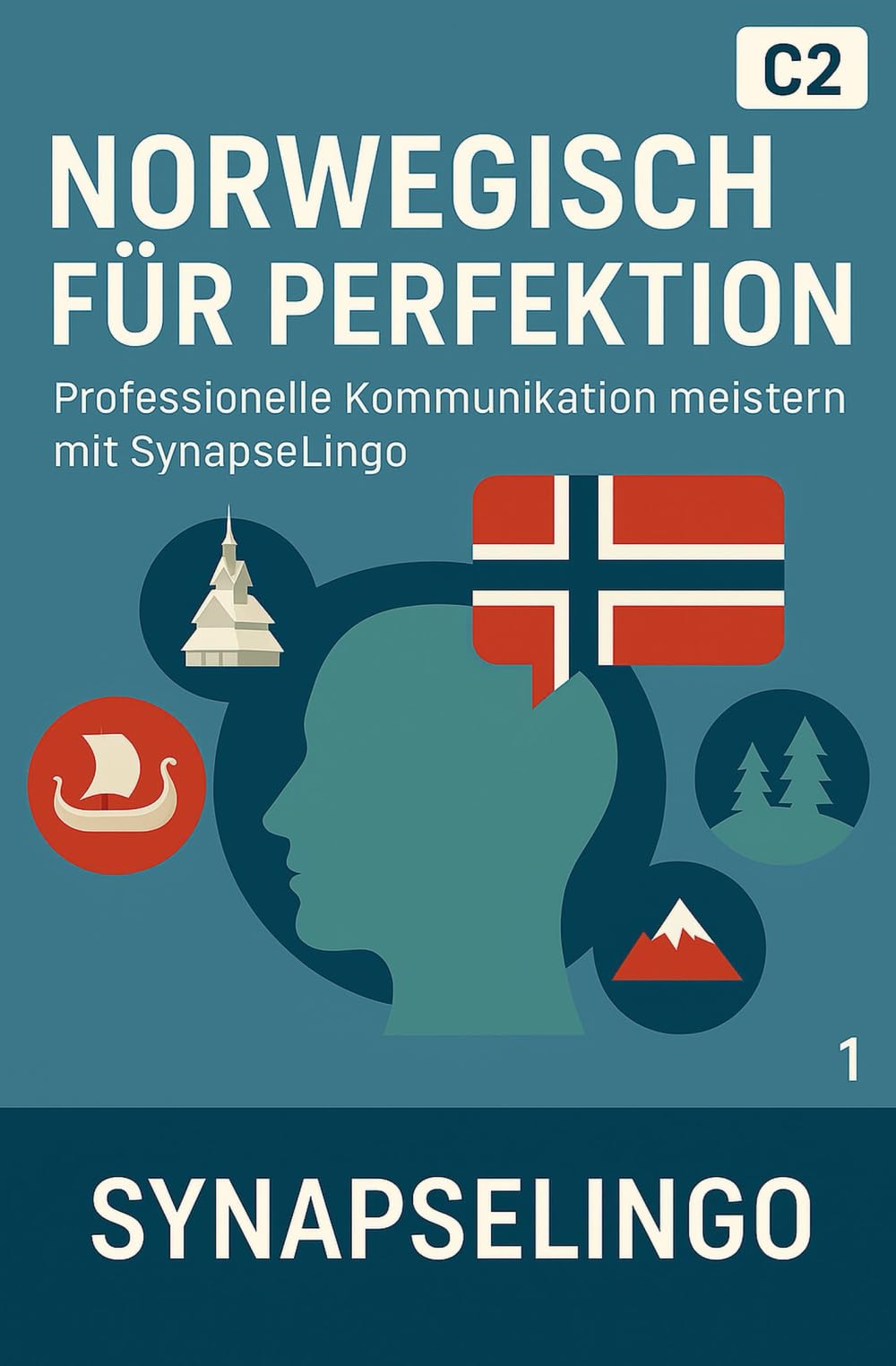 Norwegisch für Perfektion: Professionelle Kommunikation meistern mit SynapseLingo (Norwegisch lernen)