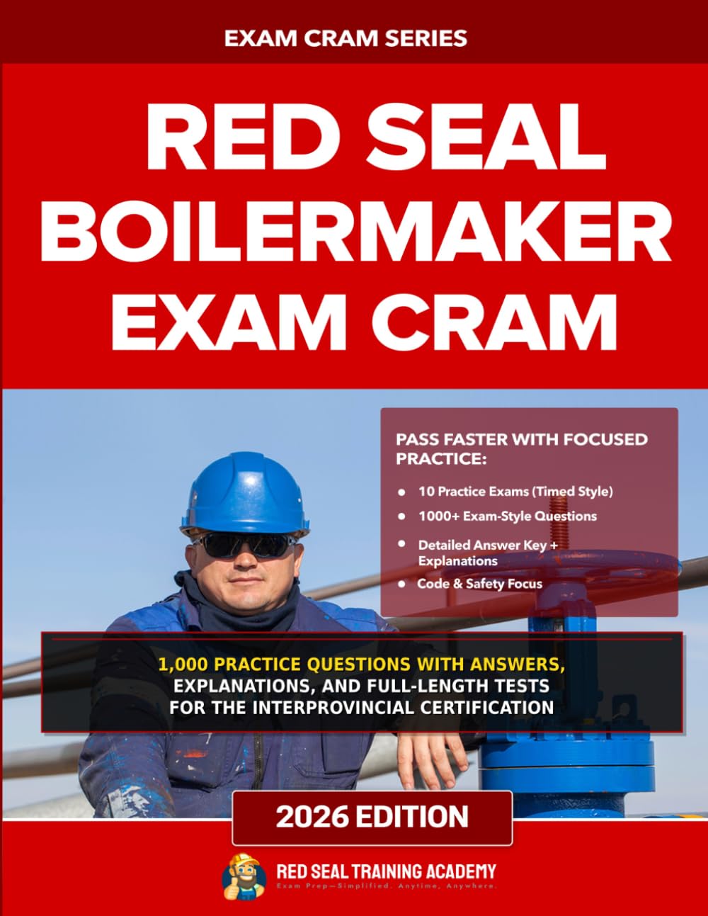 Boilermaker Red Seal Exam Prep: 1,000 Practice Questions with Answers, Explanations, and Full-Length Tests for the Interprovincial Certification (RED SEAL ACADEMY EXAM CRAM SERIES)
