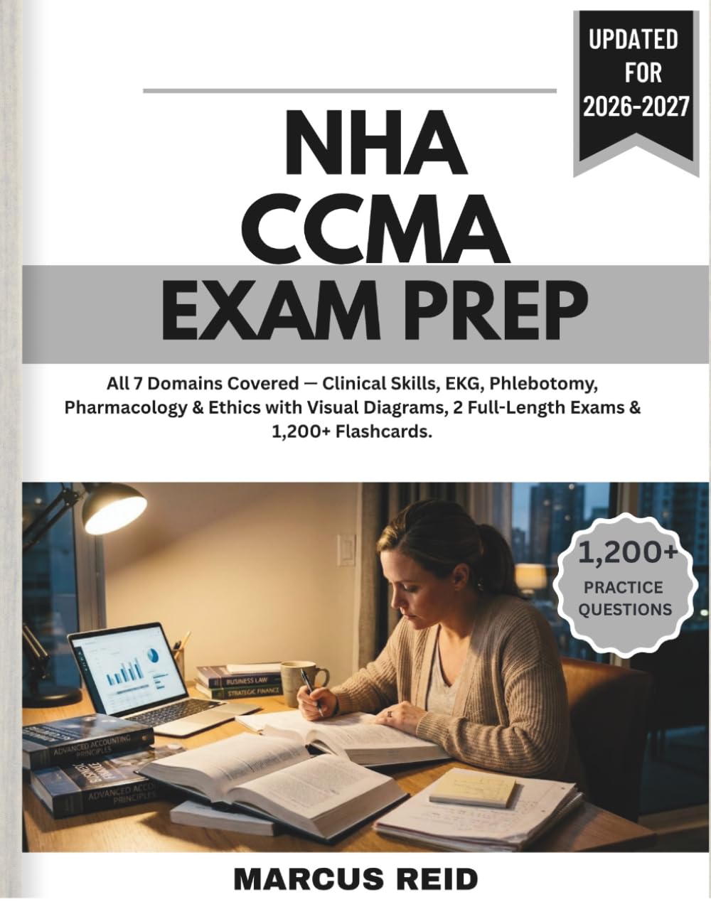 NHA CCMA EXAM PREP 2026 - 2027: All 7 Domains Covered — Clinical Skills, EKG, Phlebotomy, Pharmacology & Ethics with Visual Diagrams, 2 Full-Length Exams & 1,200+ Flashcards.