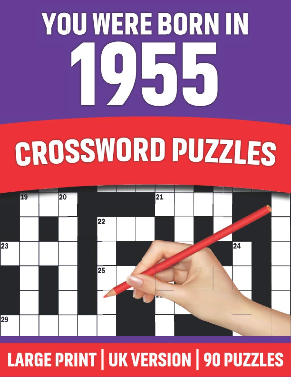 You Were Born In 1955: Crossword Puzzles: Large Print Crossword Book With 90 Puzzles for Adults Senior and All Puzzle Book Fans Who Were Born In 1955