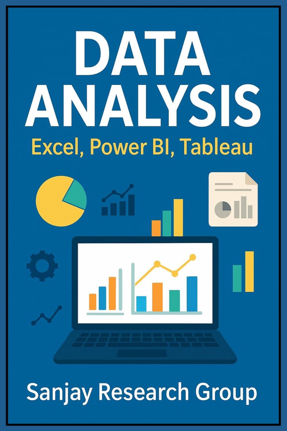 Data Analysis: with Excel, Power BI, and Tableau (Technical Skill Books By Sanjay Mandavi)
