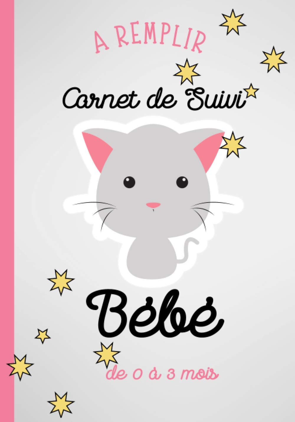 Carnet de Suivi - Cadeau de Naissance - Accessoire Bébé de 0 à 3 mois - Livre à remplir: santé, soins, numéros utiles...: Idéal cadeau bébé ou future ... suivi allaitement, soins.. (French Edition)