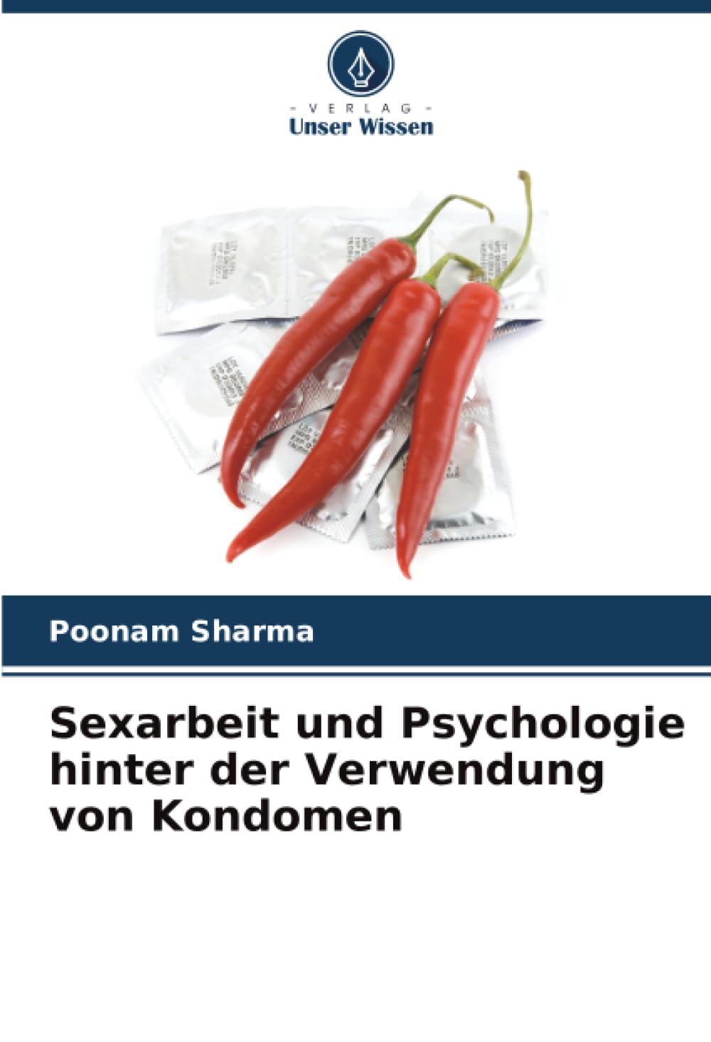 Sexarbeit und Psychologie hinter der Verwendung von Kondomen
