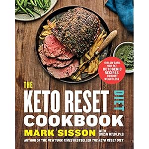 The Keto Reset Diet Cookbook: 150 Low-Carb, High-Fat Ketogenic Recipes to Boost Weight Loss: A Keto Diet Cookbook